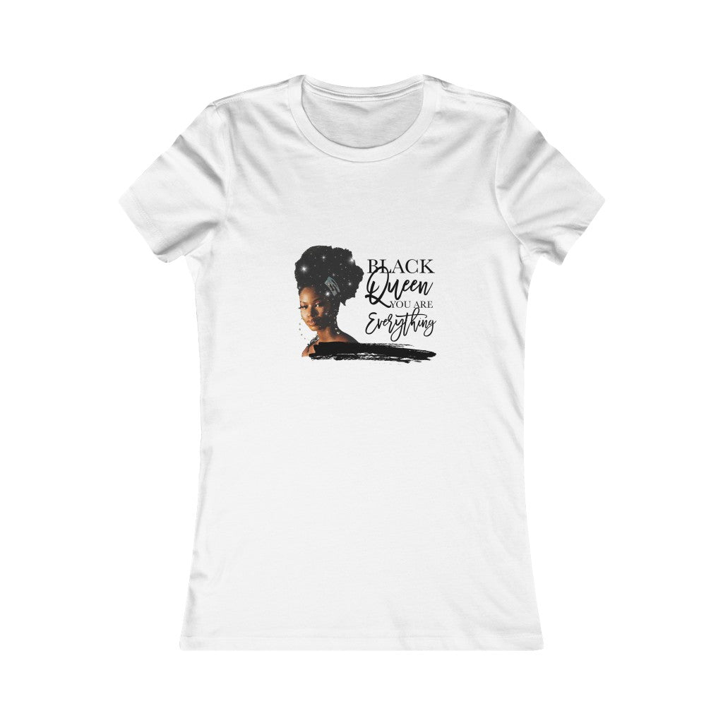 Black Queen You are everything Women's Favorite Tee