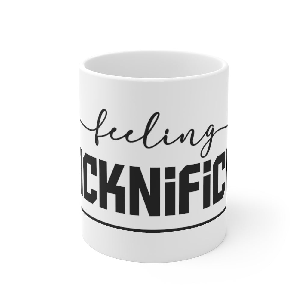 Feeling Blacknificrny Mug 11oz