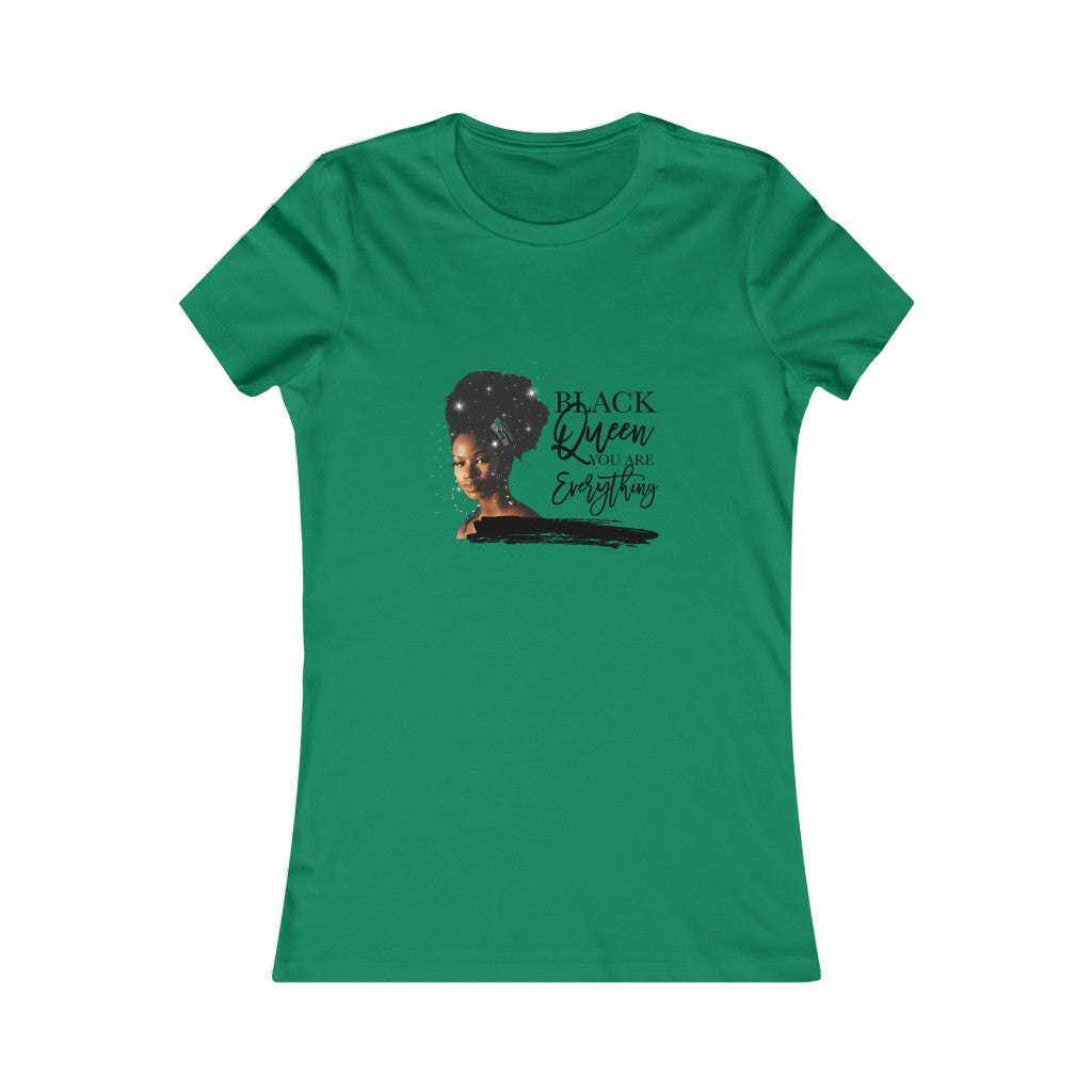 Black Queen You are everything Women's Favorite Tee