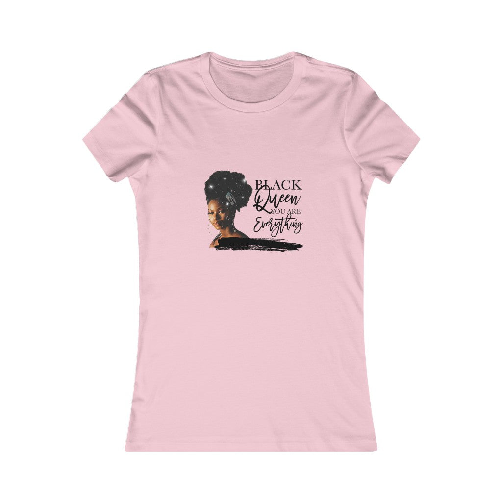 Black Queen You are everything Women's Favorite Tee