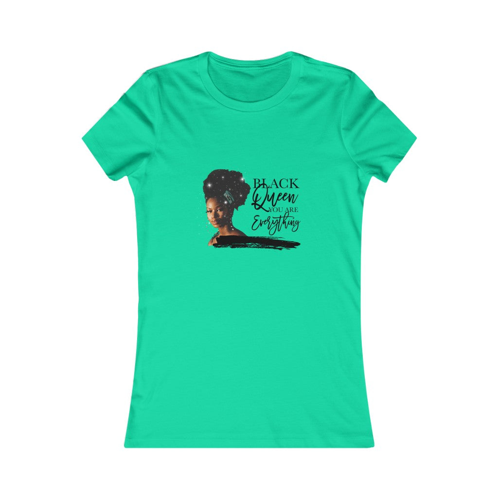 Black Queen You are everything Women's Favorite Tee