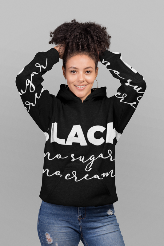 Black no sugar no cream Unisex Pullover Hoodie